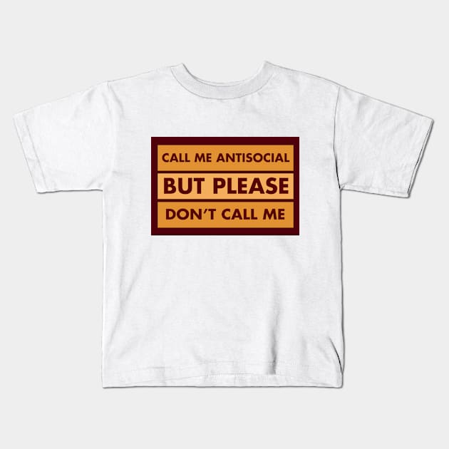 Don't Call Me Kids T-Shirt by ArtisticFloetry